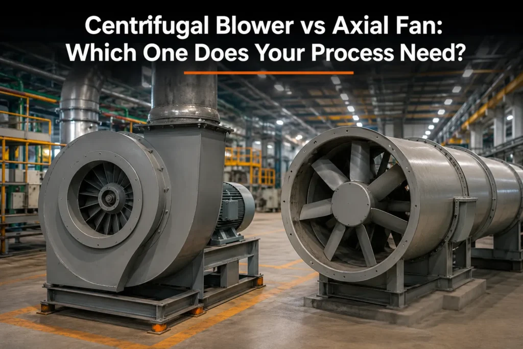 Centrifugal blower vs axial fan comparison — industrial fans for process ventilation.